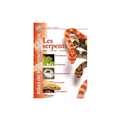 Les serpents - Atlas de la terrariophilie - Volume 1